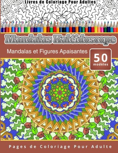 Livres De Coloriage Pour Adultes Mandalas Kalidoscope Mandalas Et Figures Apai [Paperback]