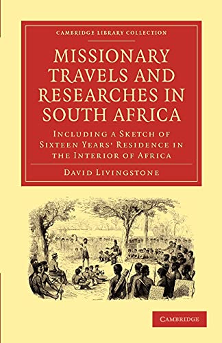 Missionary Travels and Researches in South Africa including a Sketch of Sixteen [Paperback]