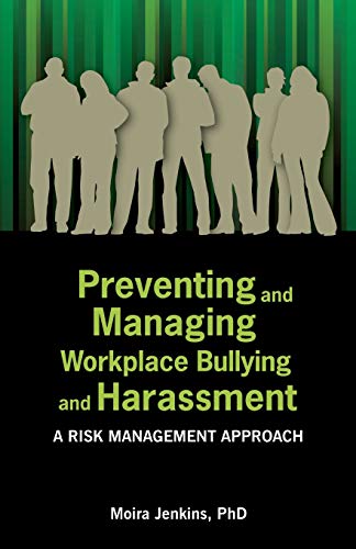 Preventing and Managing Workplace Bullying and Harassment A Risk Management App [Paperback]