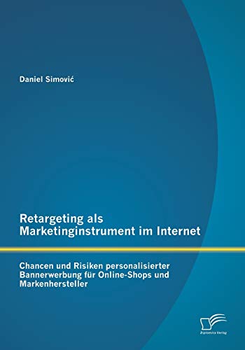 Retargeting Als Marketinginstrument Im Internet  Chancen und Risiken Personalis [Paperback]