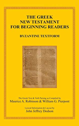 The Greek Ne Testament For Beginning Readers The Byzantine Greek Text & Verb P [Hardcover]