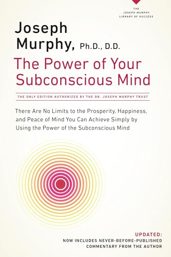 The Power of Your Subconscious Mind: There Are No Limits to the Prosperity, Happ [Paperback]