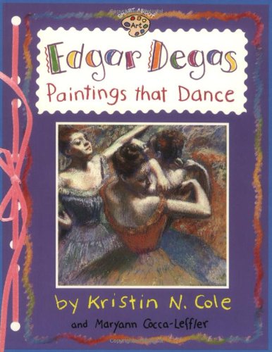 Edgar Degas: Paintings That Dance: Paintings That Dance [Paperback]