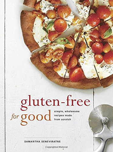 Gluten-Free for Good: Simple, Wholesome Recipes Made from Scratch [Paperback]