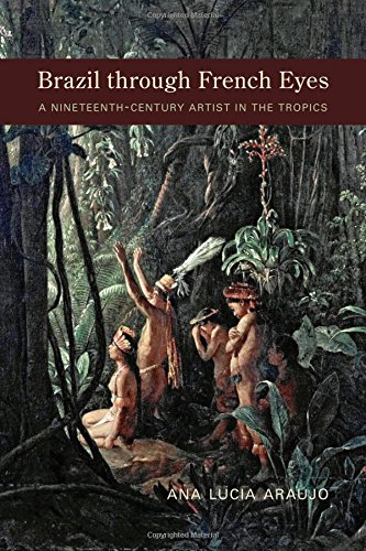 Brazil Through French Eyes: A Nineteenth-Cent