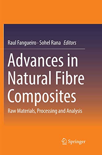 Advances in Natural Fibre Composites: Raw Materials, Processing and Analysis [Paperback]