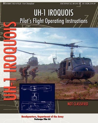 Uh-1 Iroquois Pilot's Flight Operating Instructions [Paperback]