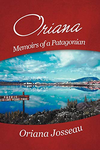 Oriana  Memoirs of a Patagonian [Paperback]