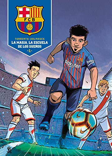 La Masia, la escuela de los sue?os / La Masia