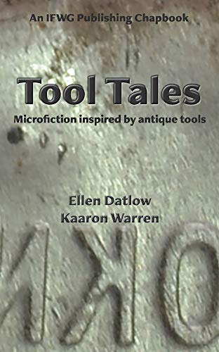 Tool Tales: Microfiction Inspired By Antique Tools [Paperback]