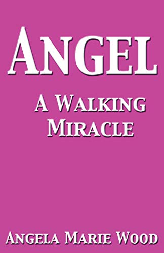 Angel A Walking Miracle [Paperback]