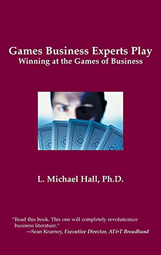 Games Business Experts Play  Winning at the Games of Business [Hardcover]