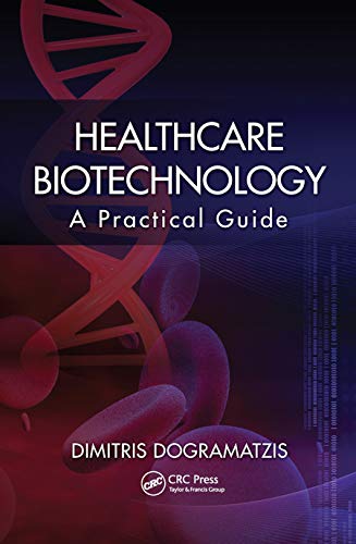 Healthcare Biotechnology A Practical Guide [Paperback]