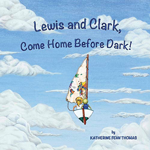 Leis and Clark, Come Home Before Dark [Paperback]