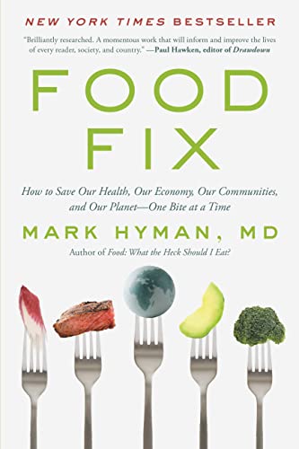 Food Fix: How to Save Our Health, Our Economy, Our Communities, and Our Planet-- [Paperback]