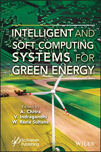 Intelligent and Soft Computing Systems for Green Energy [Hardcover]