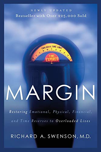 Margin: Restoring Emotional, Physical, Financ