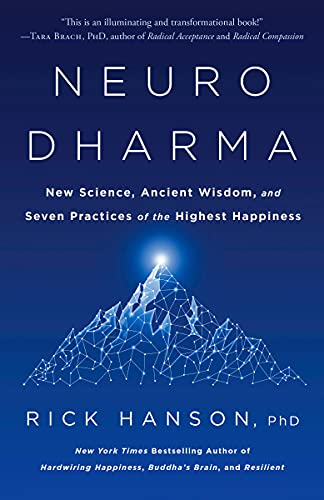 Neurodharma: New Science, Ancient Wisdom, and Seven Practices of the Highest Hap [Paperback]