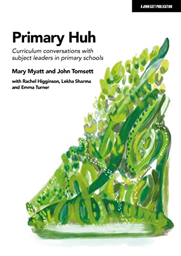 Primary Huh:  Curriculum conversations with subject leaders in primary schools [Paperback]