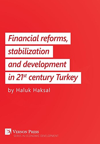 Financial Reforms, Stabilization And Development In 21st-Century Turkey (vernon  [Hardcover]