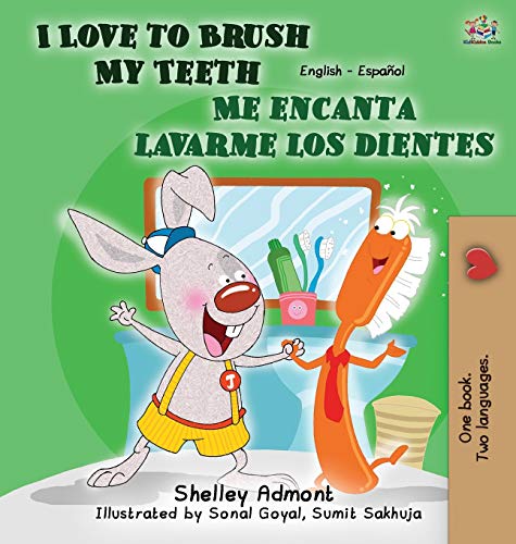 I Love To Brush My Teeth - Me Encanta Lavarme Los Dientes English Spanish Bilin [Hardcover]