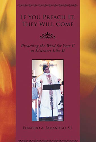 If You Preach It, They Will Come : Preaching the Word for Year C As Listeners Li [Hardcover]