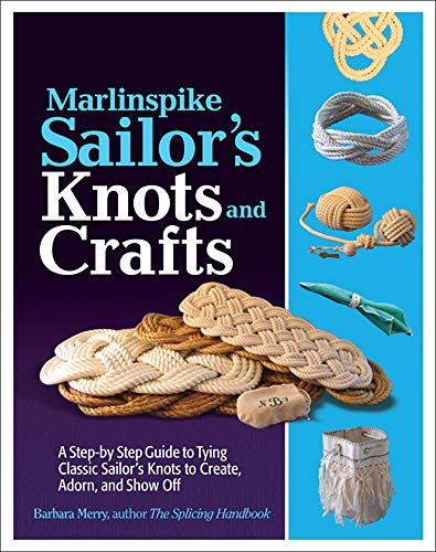 Marlinspike Sailor's Arts  and Crafts A Step-by-Step Guide to Tying Classic Sai [Paperback]