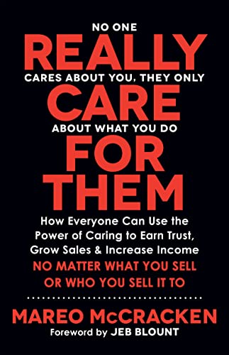 Really Care for Them Ho Everyone Can Use the Poer of Caring to Earn Trust, Gr [Paperback]