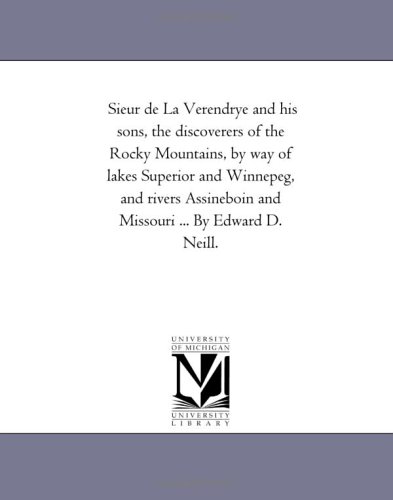 Sieur De La Verendrye And His Sons, The Discoverers Of The Rocky Mountains, By W [Paperback]