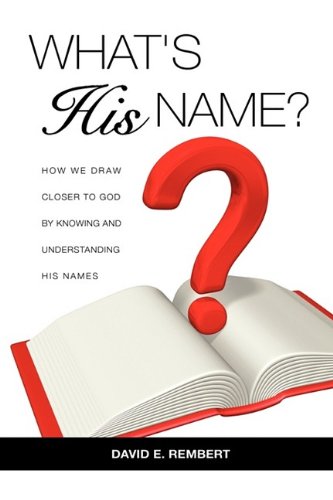 What's His Name  Ho We Dra Closer to God by Knoing and Understanding His Na [Hardcover]