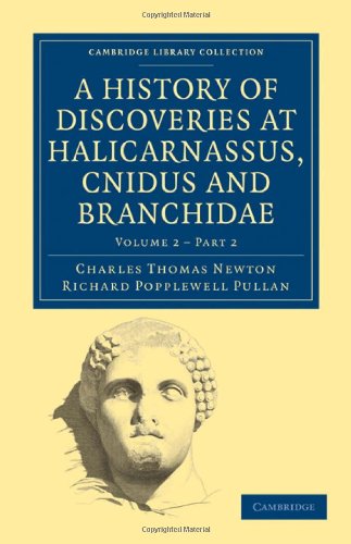 A History of Discoveries at Halicarnassus, Cnidus and Branchidae [Paperback]