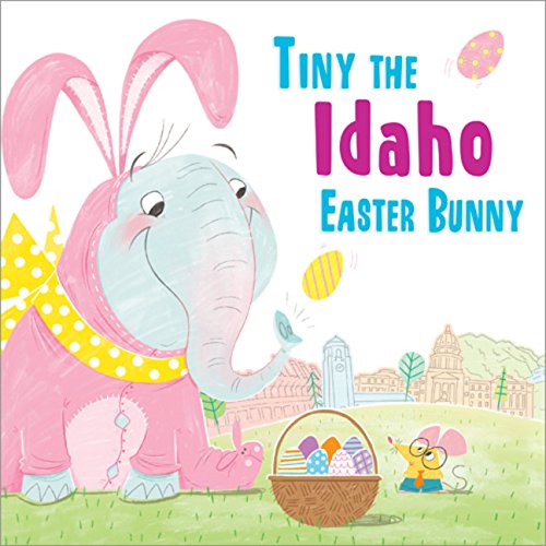 Tiny the Idaho Easter Bunny [Hardcover]