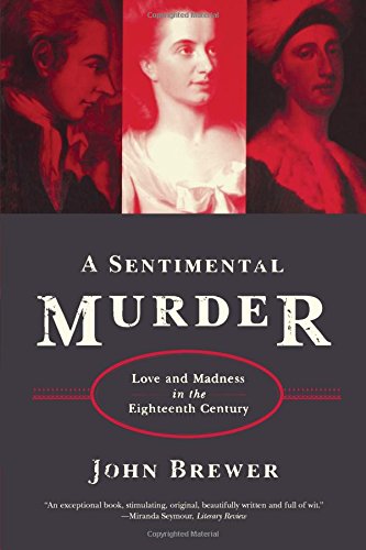 A Sentimental Murder Love and Madness in the Eighteenth Century [Paperback]