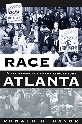 Race and the Shaping of Tentieth-Century Atlanta [Paperback]