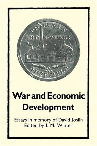 War and Economic Development Essays in memory of David Joslin [Paperback]