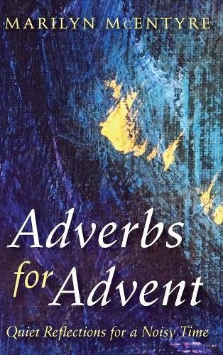 Adverbs For Advent [Hardcover]