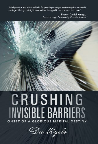 Crushing Invisible Barriers  Onset of a Glorious Marital Destiny [Hardcover]