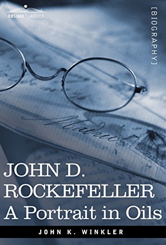 John D. Rockefeller A Portrait In Oils [Hardcover]