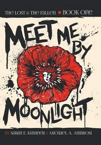 Meet Me By Moonlight The Lost & The Fallen Book One [Hardcover]