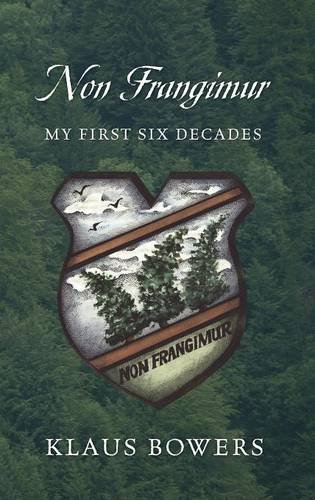 Non Frangimur My First Six Decades [Hardcover]