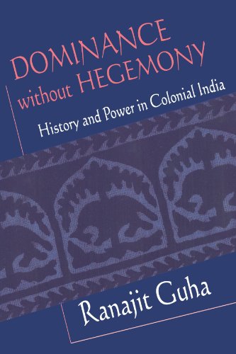 Dominance Without Hegemony  History and Poer in Colonial India [Paperback]