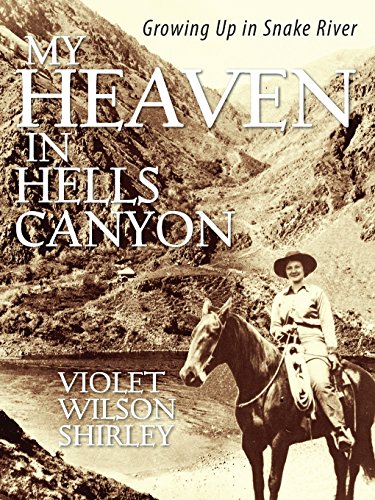 My Heaven In Hells Canyon Groing Up In Snake River [Paperback]