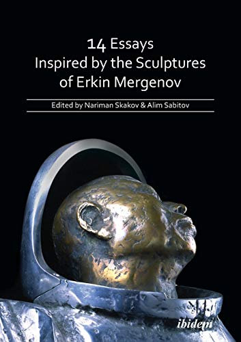 14 Essays Inspired by the Sculptures of Erkin Mergenov [Paperback]