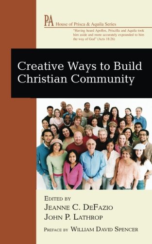 Creative Ways To Build Christian Community (house Of Prisca & Aquila) [Paperback]