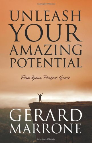 Unleash Your Amazing Potential Find Your Perfect Grace [Paperback]