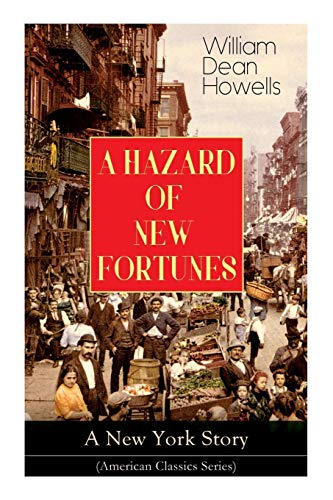 HAZARD of NEW FORTUNES - a Ne York Story (American Classics Series) [Paperback]