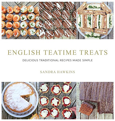 English Teatime Treats  Delicious Traditional Recipes Made Simple [Hardcover]