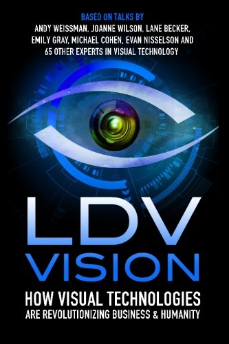 Ldv Vision Ho Visual Technologies Are Revolutionizing Business & Humanity [Paperback]