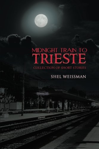 Midnight Train To Trieste Collection Of Short Stories [Paperback]