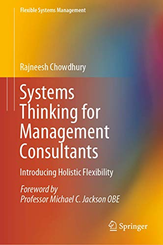 Systems Thinking for Management Consultants: Introducing Holistic Flexibility [Hardcover]